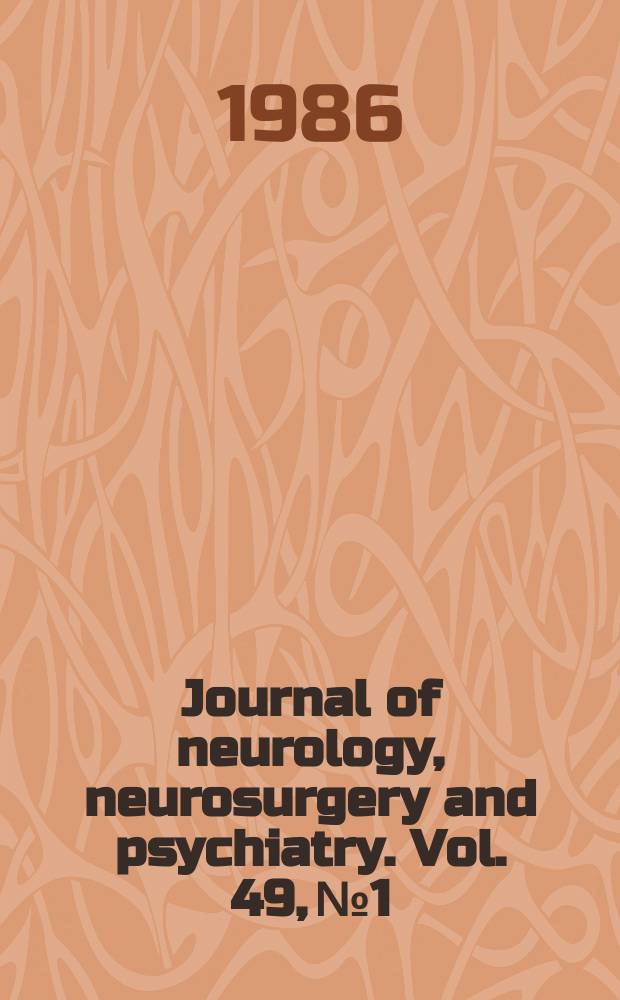 Journal of neurology, neurosurgery and psychiatry. Vol. 49, № 1