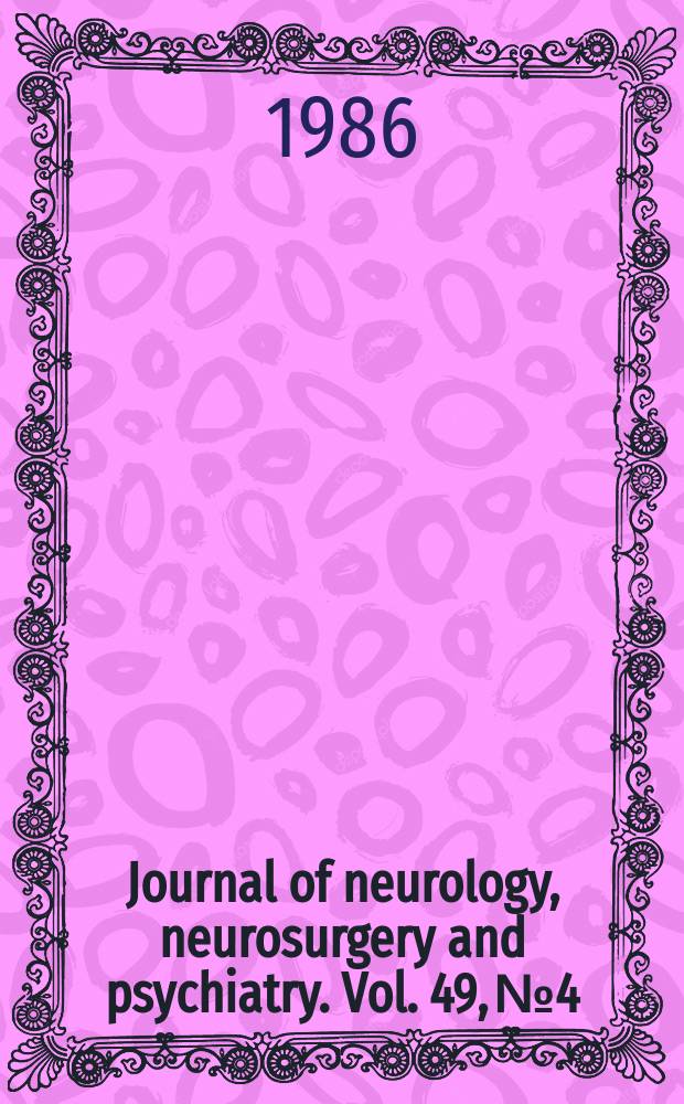 Journal of neurology, neurosurgery and psychiatry. Vol. 49, № 4