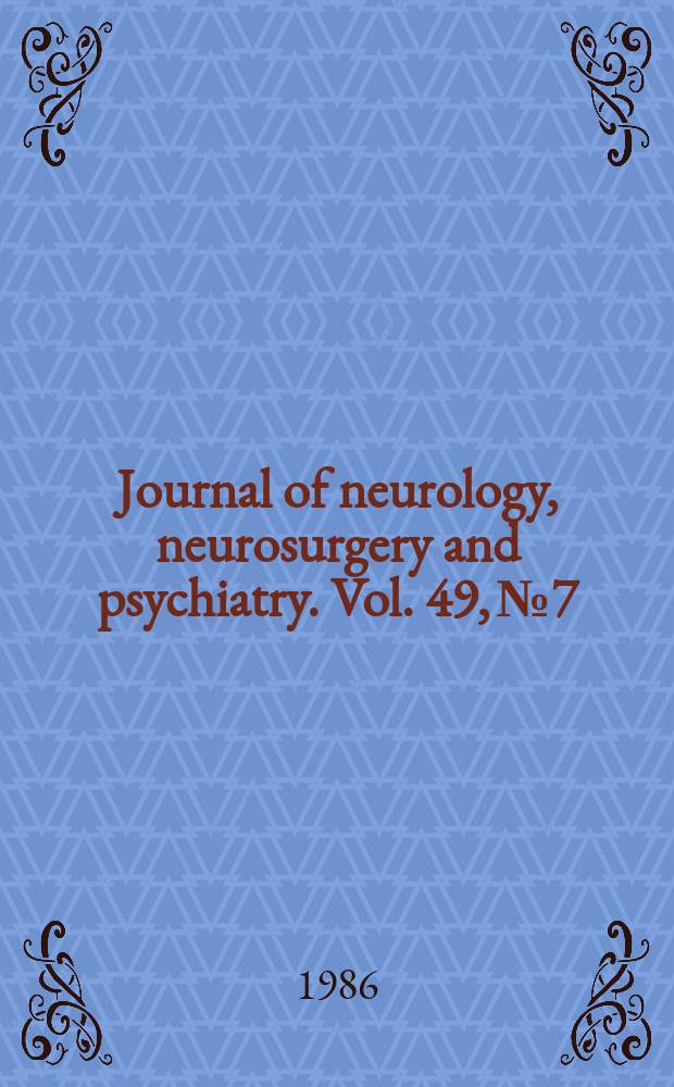 Journal of neurology, neurosurgery and psychiatry. Vol. 49, № 7