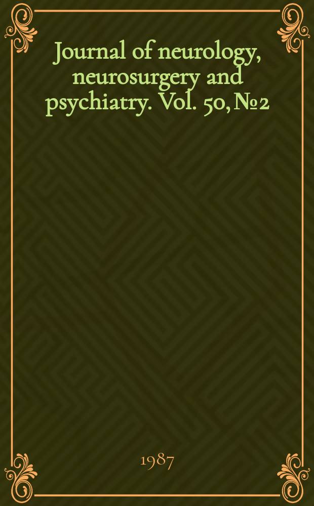 Journal of neurology, neurosurgery and psychiatry. Vol. 50, № 2