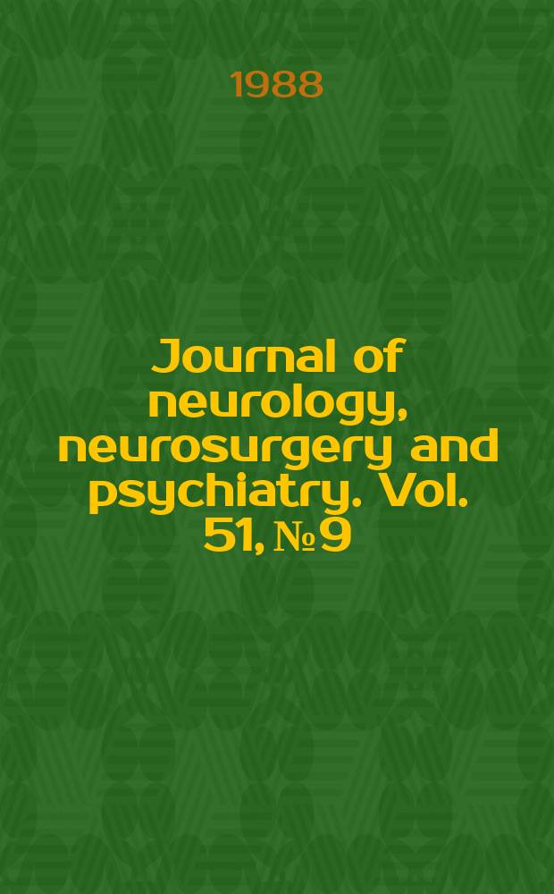 Journal of neurology, neurosurgery and psychiatry. Vol. 51, № 9