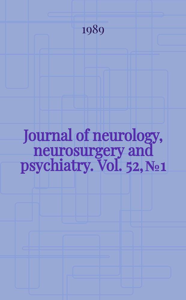 Journal of neurology, neurosurgery and psychiatry. Vol. 52, № 1