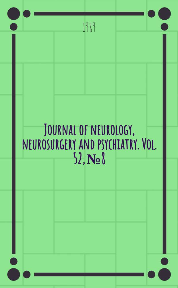 Journal of neurology, neurosurgery and psychiatry. Vol. 52, № 8