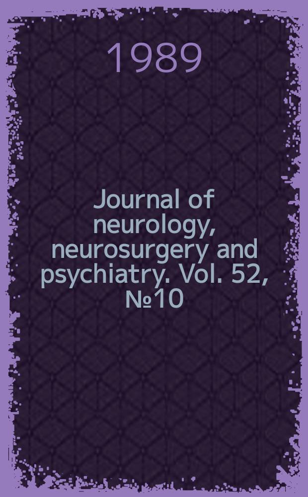 Journal of neurology, neurosurgery and psychiatry. Vol. 52, № 10