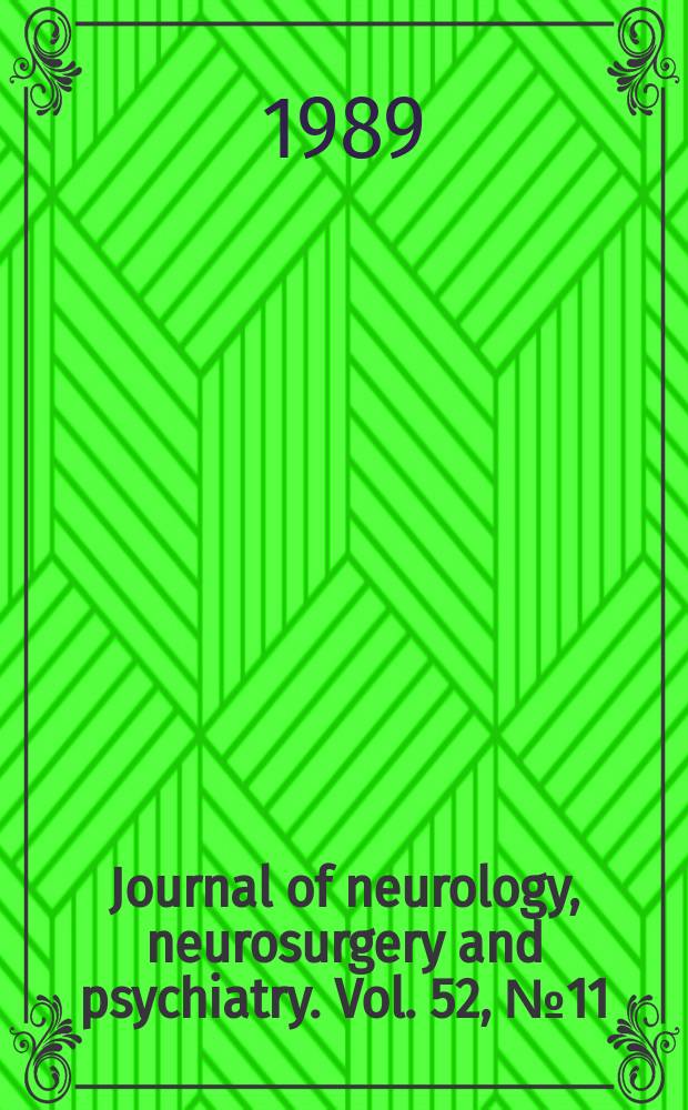 Journal of neurology, neurosurgery and psychiatry. Vol. 52, № 11