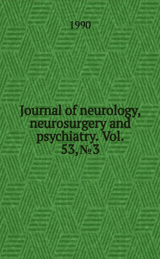 Journal of neurology, neurosurgery and psychiatry. Vol. 53, № 3
