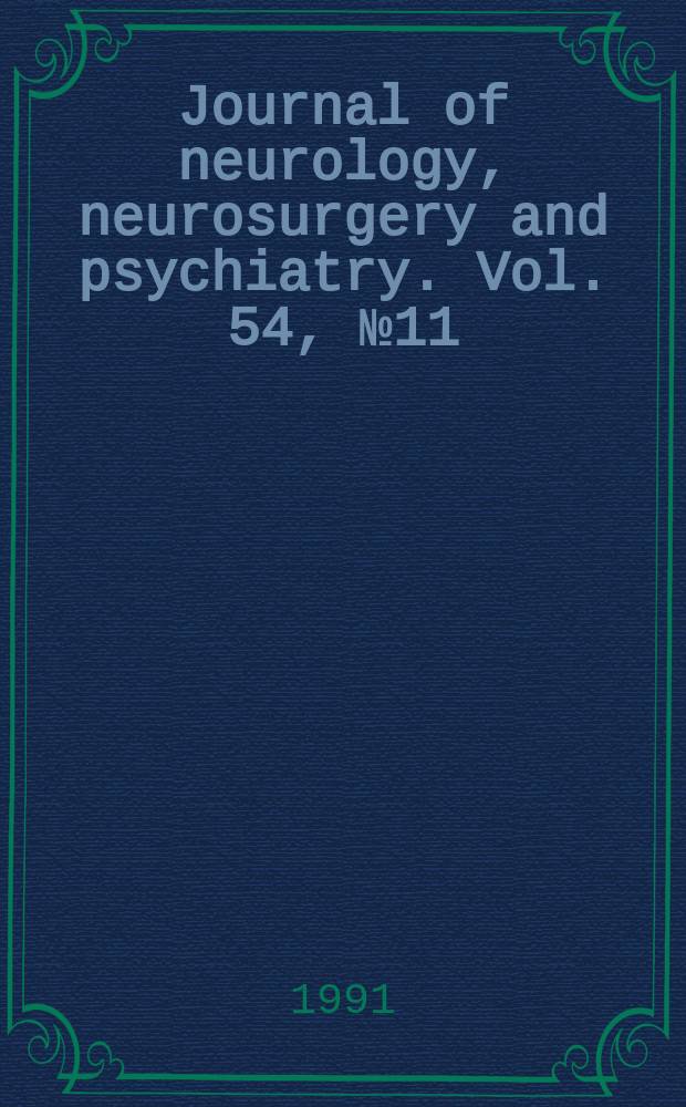 Journal of neurology, neurosurgery and psychiatry. Vol. 54, № 11