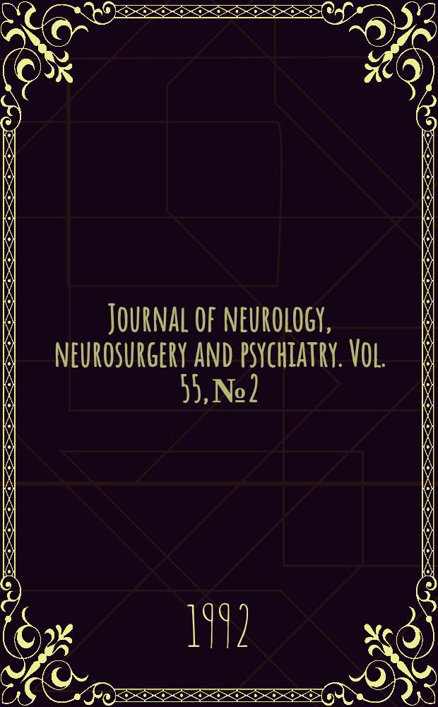Journal of neurology, neurosurgery and psychiatry. Vol. 55, № 2