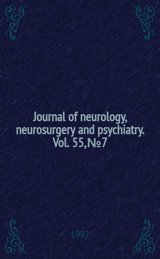 Journal of neurology, neurosurgery and psychiatry. Vol. 55, № 7