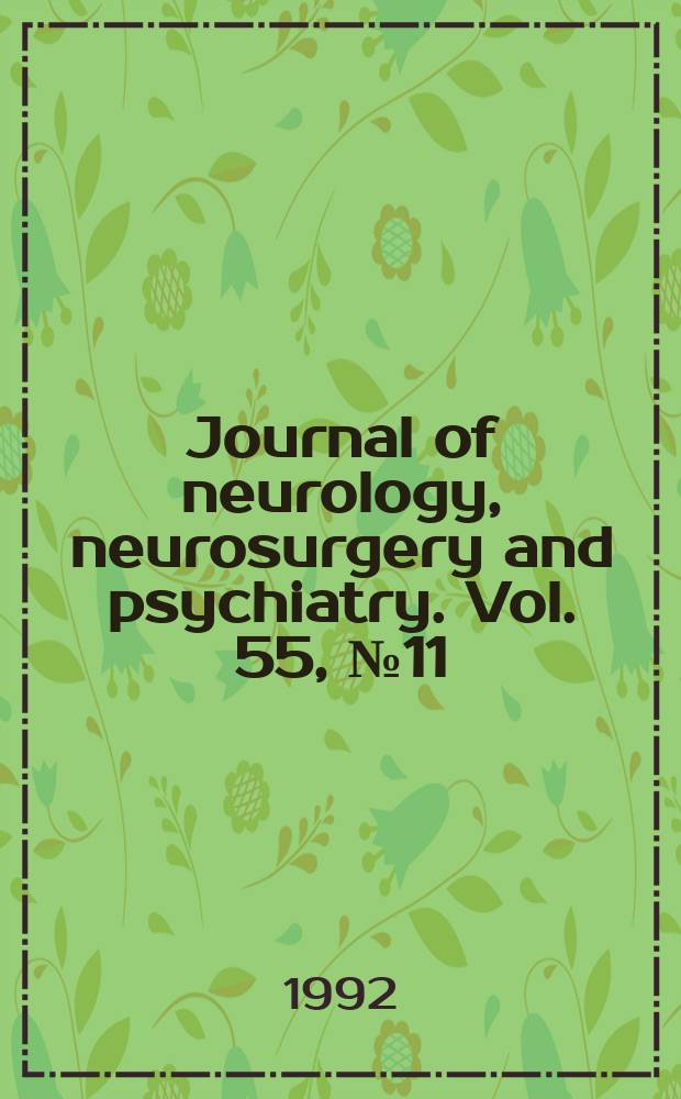 Journal of neurology, neurosurgery and psychiatry. Vol. 55, № 11