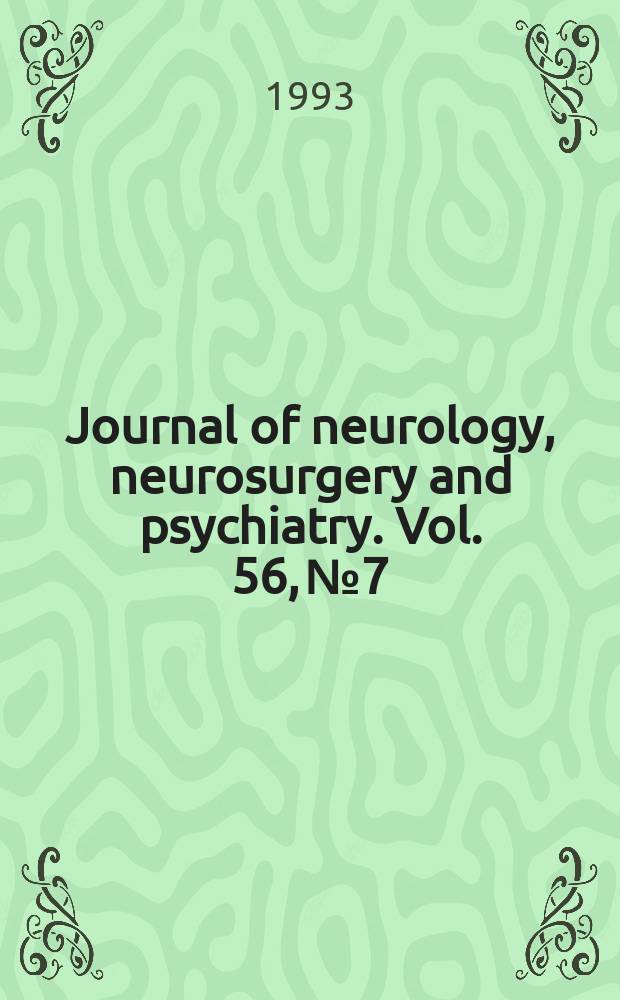 Journal of neurology, neurosurgery and psychiatry. Vol. 56, № 7