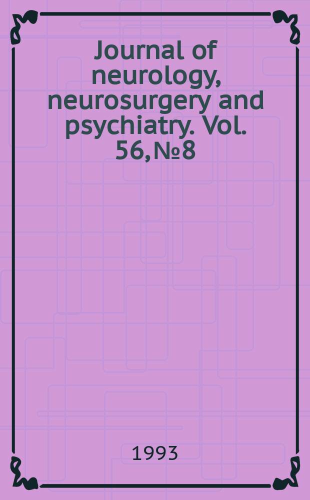 Journal of neurology, neurosurgery and psychiatry. Vol. 56, № 8