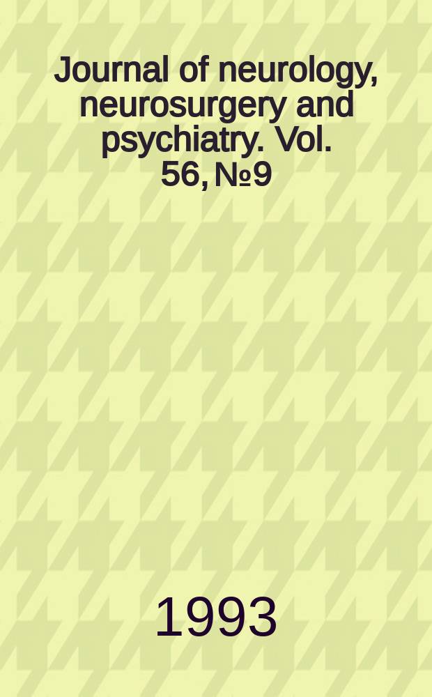 Journal of neurology, neurosurgery and psychiatry. Vol. 56, № 9