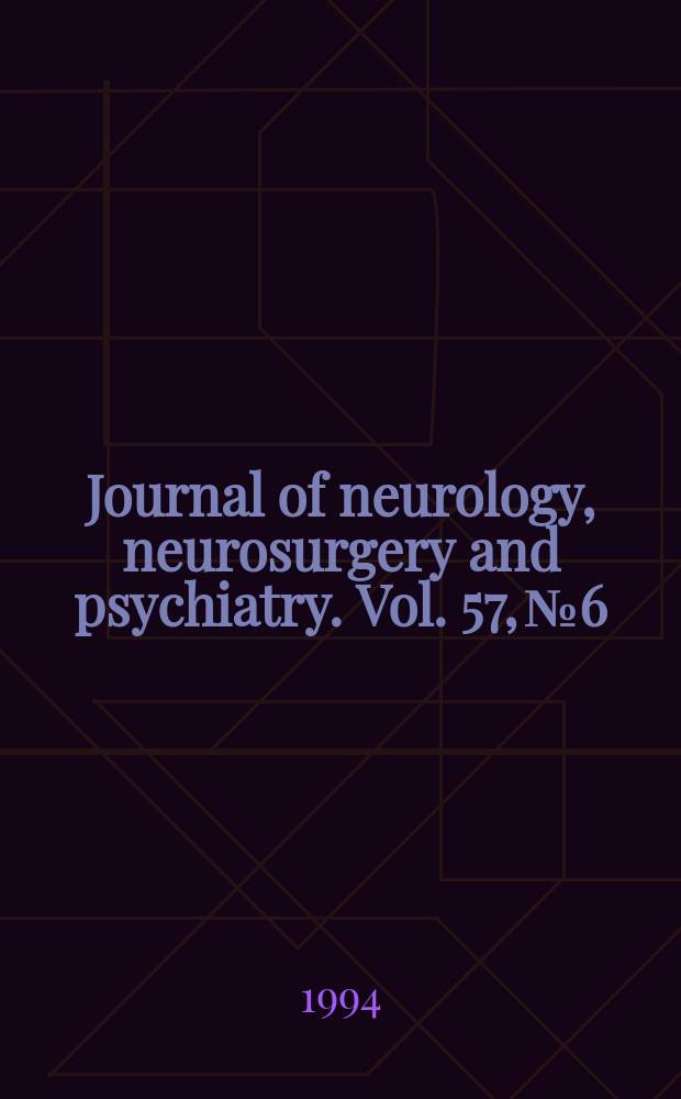 Journal of neurology, neurosurgery and psychiatry. Vol. 57, № 6