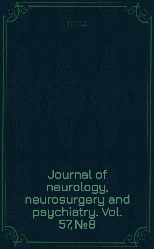 Journal of neurology, neurosurgery and psychiatry. Vol. 57, № 8