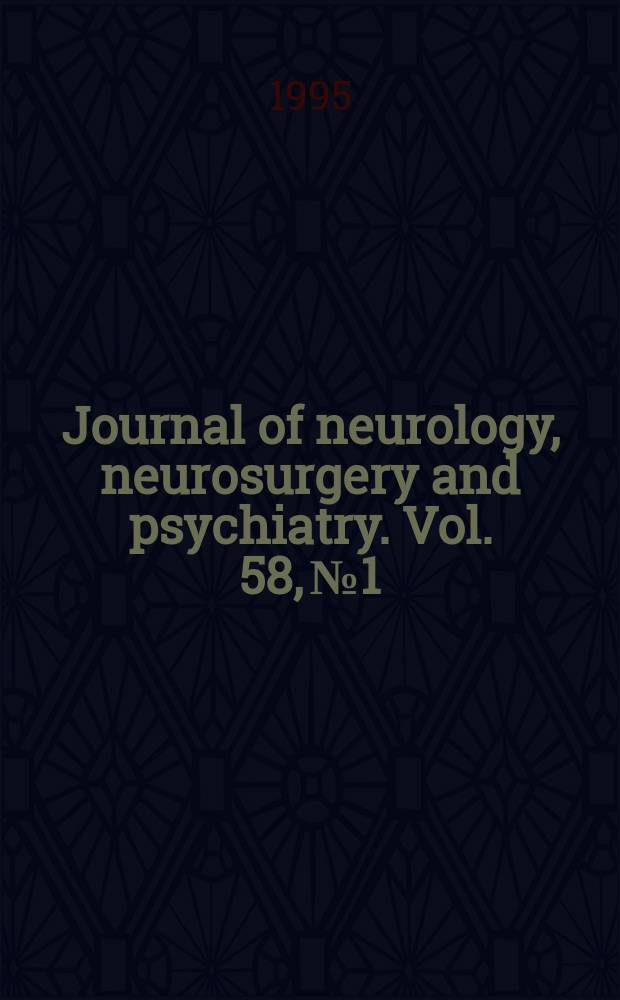 Journal of neurology, neurosurgery and psychiatry. Vol. 58, № 1