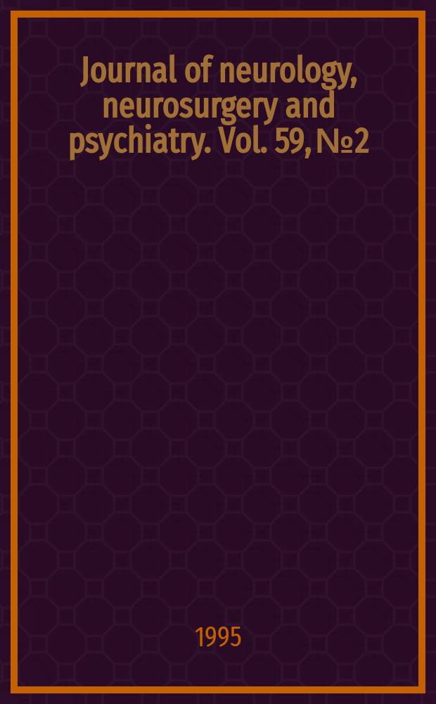 Journal of neurology, neurosurgery and psychiatry. Vol. 59, № 2