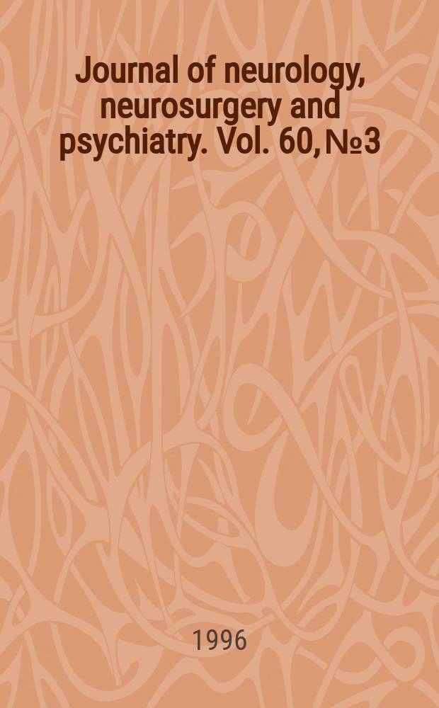 Journal of neurology, neurosurgery and psychiatry. Vol. 60, № 3