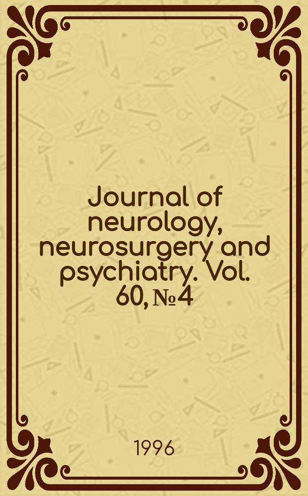 Journal of neurology, neurosurgery and psychiatry. Vol. 60, № 4