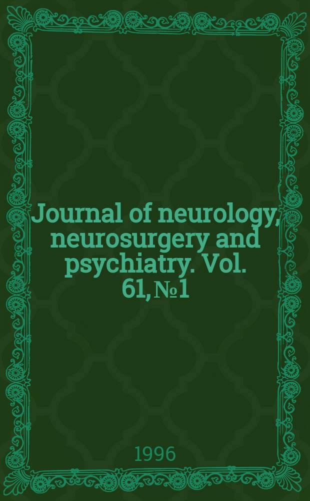 Journal of neurology, neurosurgery and psychiatry. Vol. 61, № 1