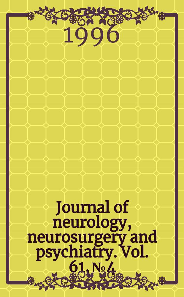 Journal of neurology, neurosurgery and psychiatry. Vol. 61, № 4