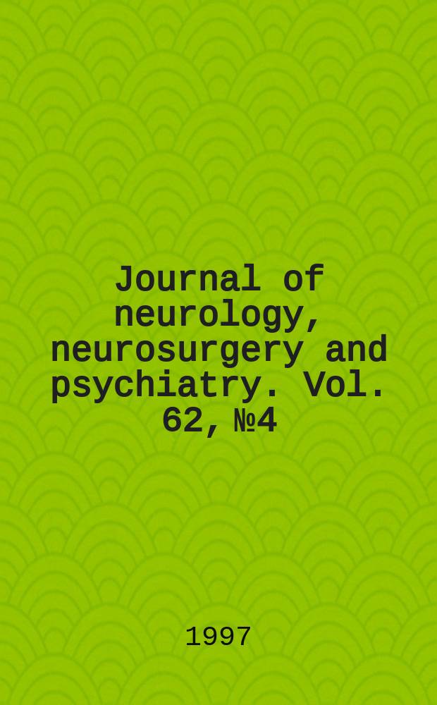 Journal of neurology, neurosurgery and psychiatry. Vol. 62, № 4