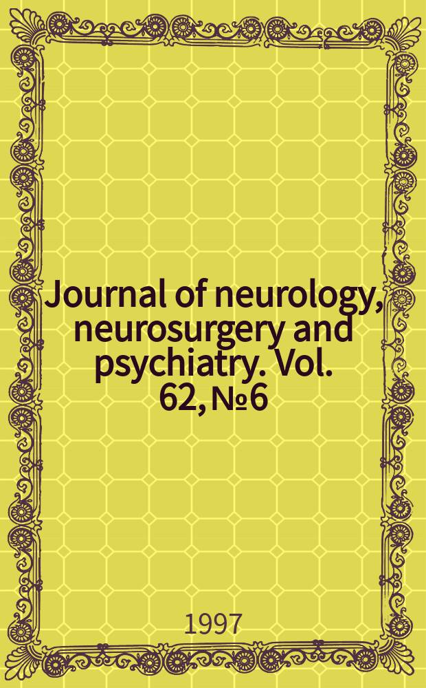 Journal of neurology, neurosurgery and psychiatry. Vol. 62, № 6