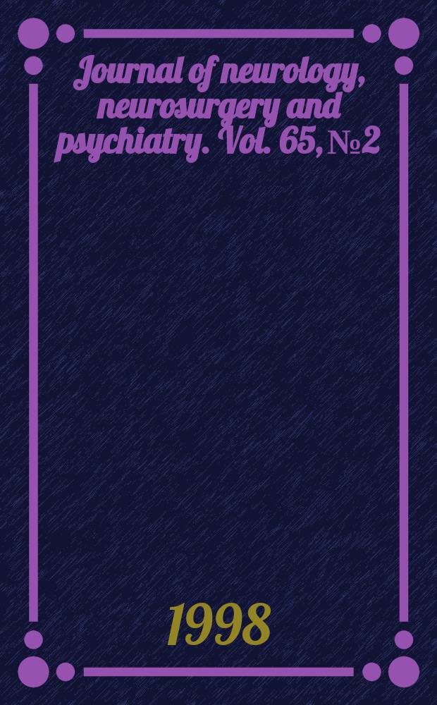 Journal of neurology, neurosurgery and psychiatry. Vol. 65, № 2