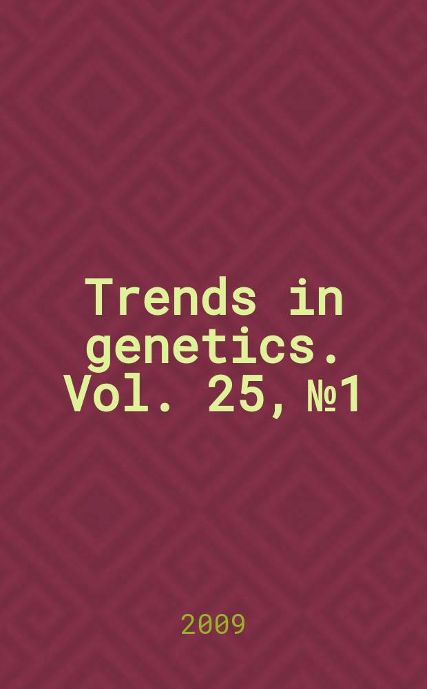 Trends in genetics. Vol. 25, № 1