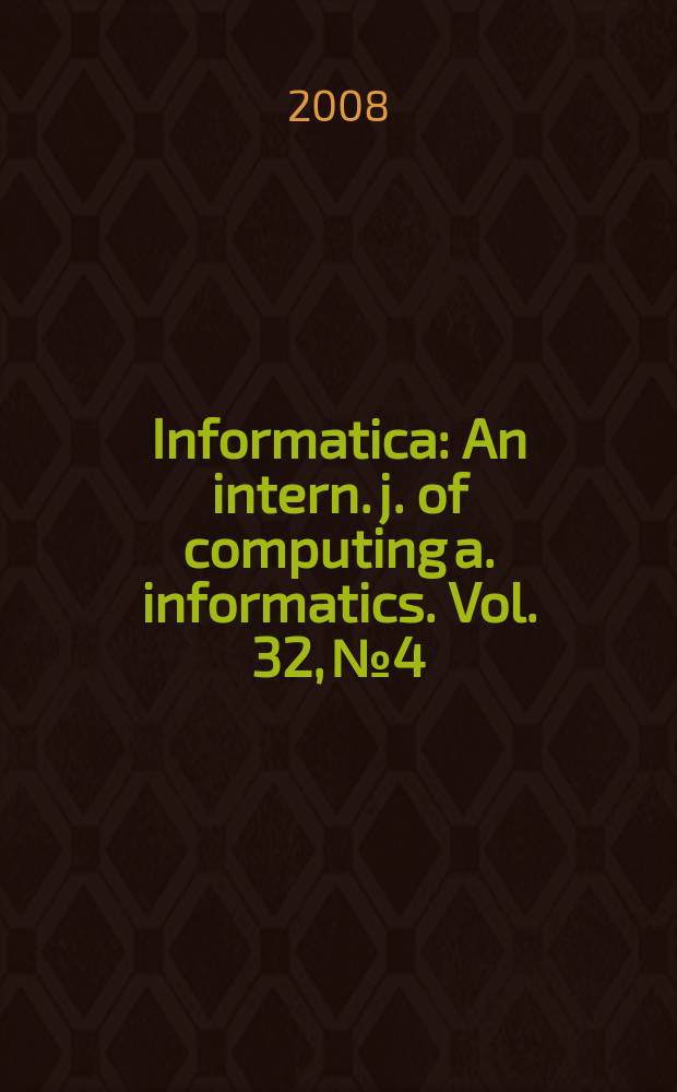 Informatica : An intern. j. of computing a. informatics. Vol. 32, № 4 : Intelligent systems