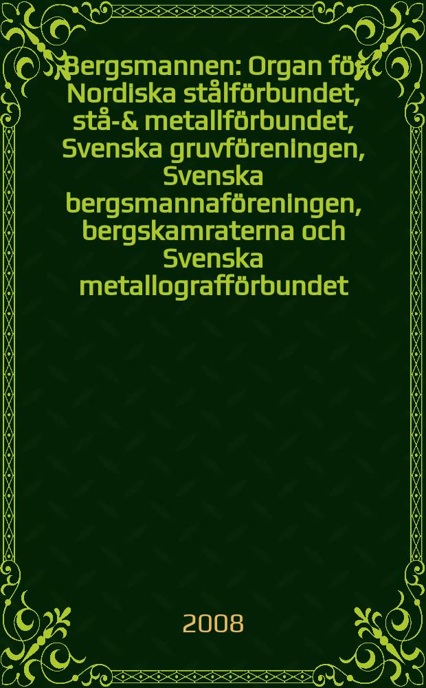 Bergsmannen : Organ för Nordiska stålförbundet, stål- & metallförbundet, Svenska gruvföreningen, Svenska bergsmannaföreningen, bergskamraterna och Svenska metallografförbundet. Årg. 192, № 3