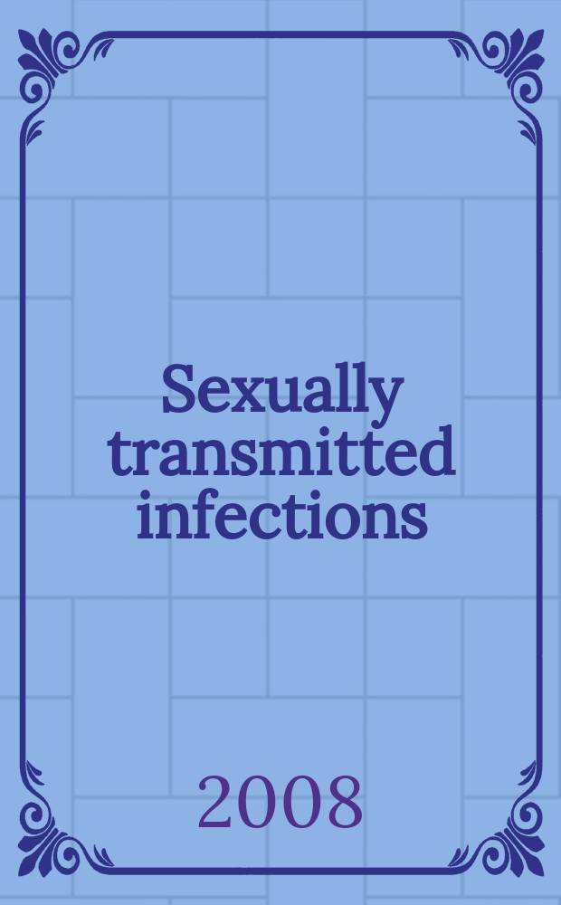 Sexually transmitted infections : Formerly Genitourinary medicine The j. of sexual health & HIV. 2008 к vol. 84, suppl. 2 : From efficacy to effectiveness; from effectives to impact = От эффективности к отсутствию эффективности; от отсутствия эффективности к удару