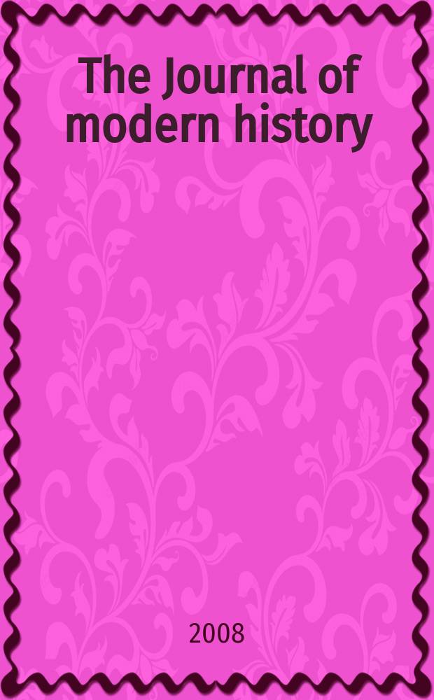 The Journal of modern history : Publ. quarterly. Vol. 80, № 4