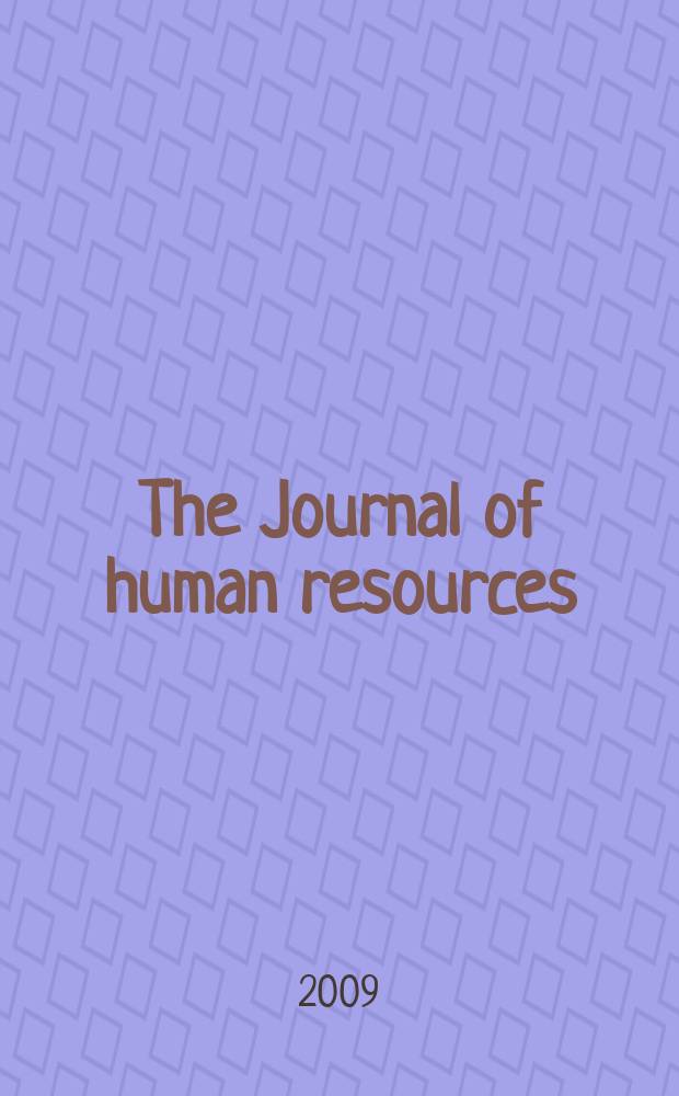 The Journal of human resources : Education, manpower, and welfare policies Publ. four times a year under the auspices of the Industrial relations research inst. [etc.]. Vol. 44, № 1