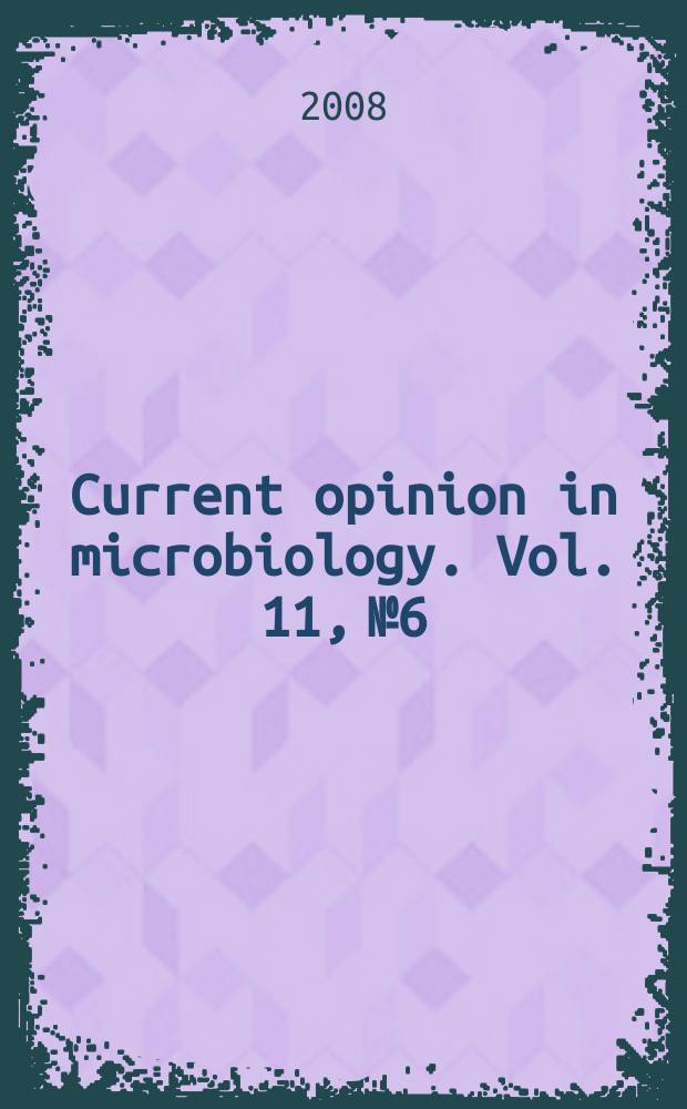 Current opinion in microbiology. Vol. 11, № 6