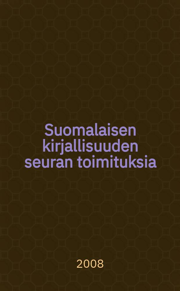 Suomalaisen kirjallisuuden seuran toimituksia : Aatteen tiede = Идея науки: Финно-угорское общество, 1883-2008