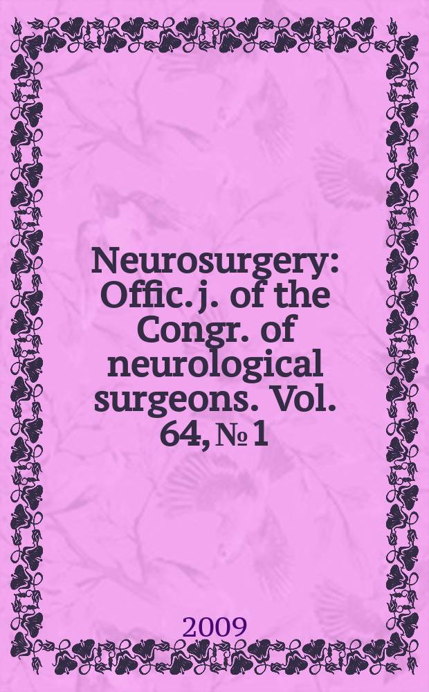 Neurosurgery : Offic. j. of the Congr. of neurological surgeons. Vol. 64, № 1