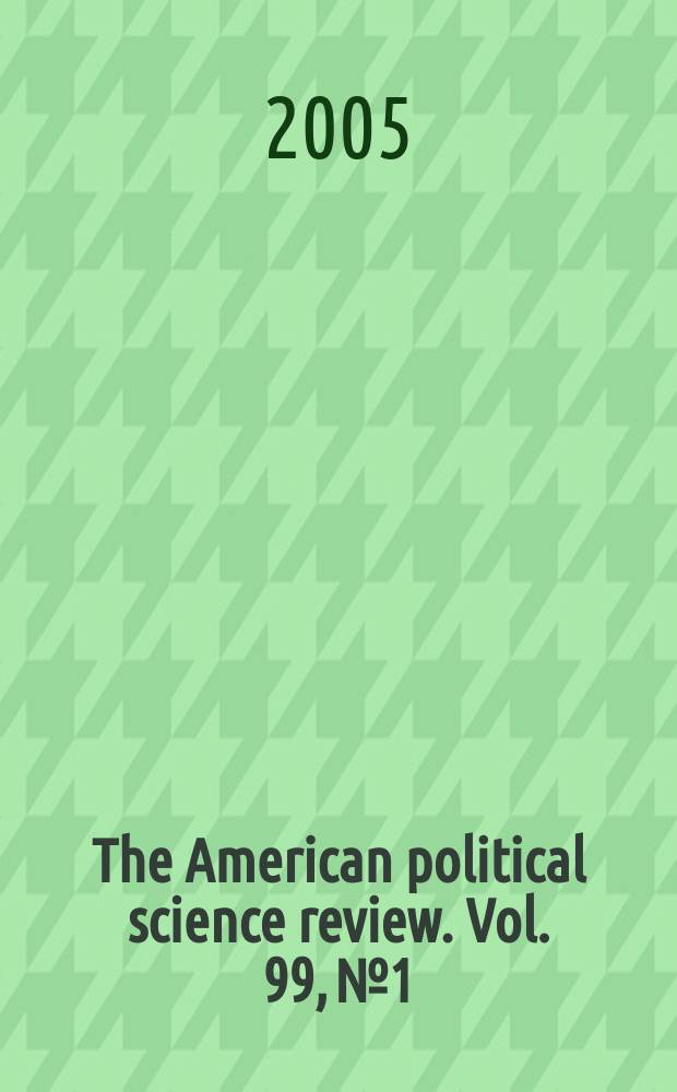 The American political science review. Vol. 99, № 1