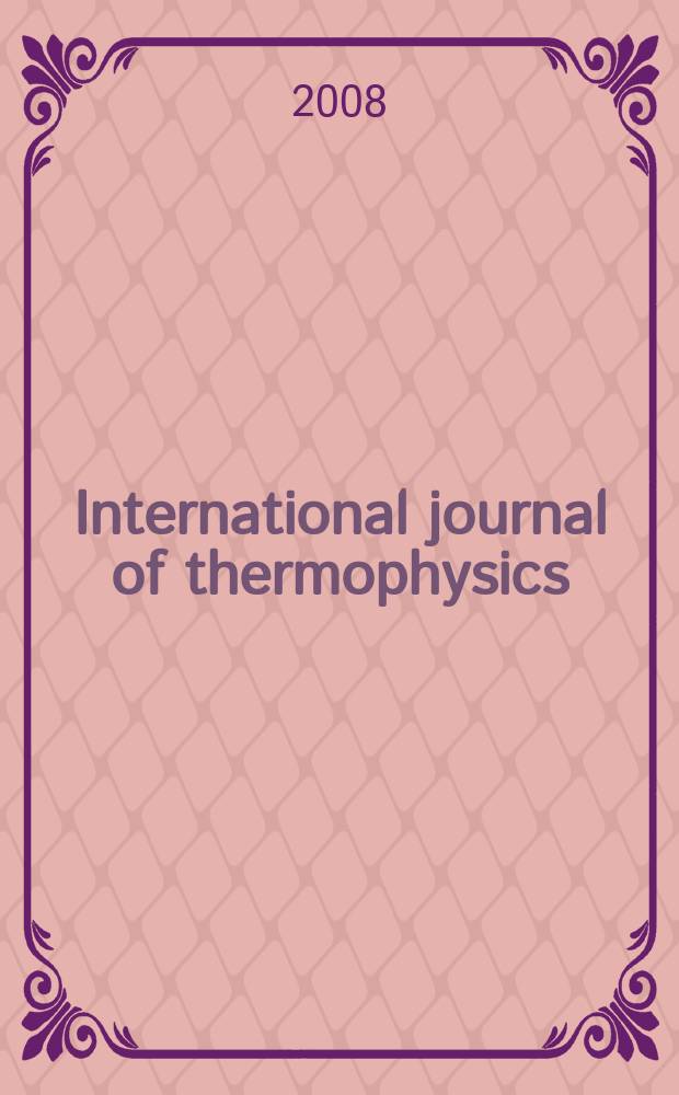 International journal of thermophysics : J. of thermophys. properties a. thermophysics a. its applications. Vol. 29, № 6 : Proceedings of the sixteenth symposium on thermophysical properties