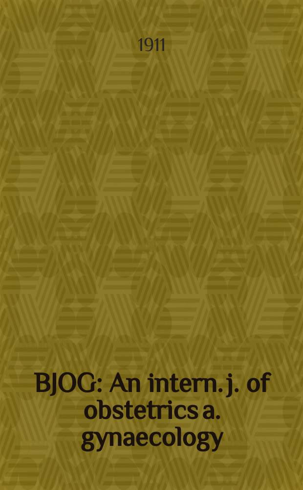 BJOG : An intern. j. of obstetrics a. gynaecology : Independent publ. owned by the Roy. college of obstetricians a. gynaecologists
