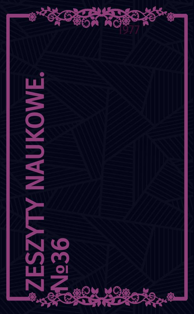 Zeszyty naukowe. №36 : Modelowanie dynamiki system&oacute;w gospodarczych