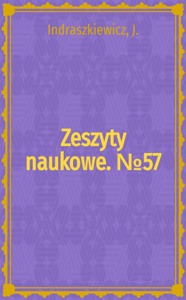 Zeszyty naukowe. №57 : Wpływ przedmiot&oacute;w społeczno-politycznych...