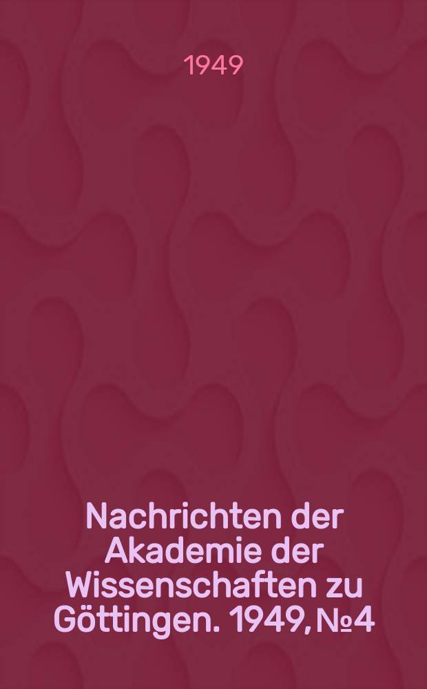 Nachrichten der Akademie der Wissenschaften zu Göttingen. 1949, №4 : Kennzeichen magmatischer Granite