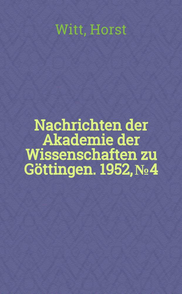 Nachrichten der Akademie der Wissenschaften zu Göttingen. 1952, №4 : Über die Verminderung der Kristalldichte durch Farbzentren