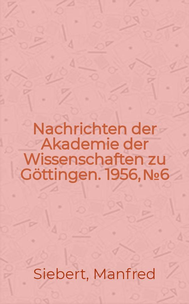 Nachrichten der Akademie der Wissenschaften zu Göttingen. 1956, №6 : Analyse des Jahrganges der 1/n tägigen Variationen des Luftdruckes und der Temperatur. Die thermische Erregungsquelle der atmosphärischen Gezeiten