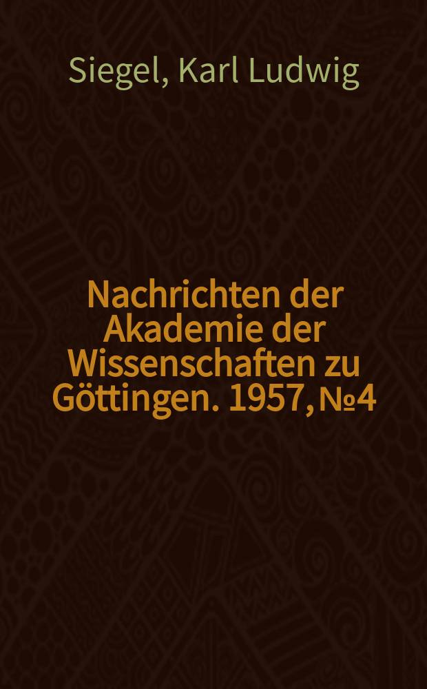 Nachrichten der Akademie der Wissenschaften zu Göttingen. 1957, №4 : Integralfreie Variationsrechnung