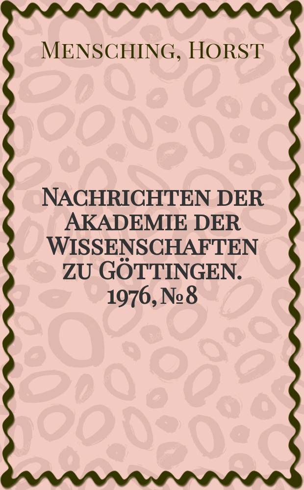 Nachrichten der Akademie der Wissenschaften zu Göttingen. 1976, №8 : Desertification im zentraltunesischen Steppengebiet