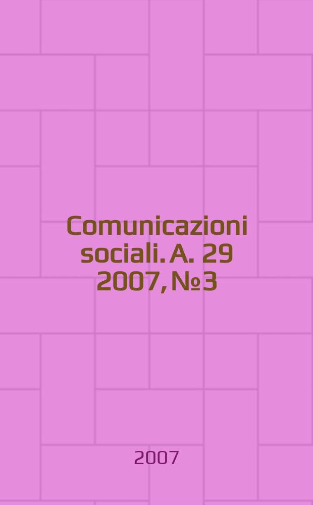 Comunicazioni sociali. A. 29 2007, № 3 : Comunità in atto = Сообщество в деле