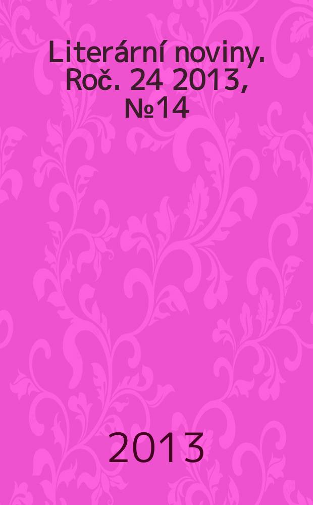 Literární noviny. Roč. 24 2013, № 14