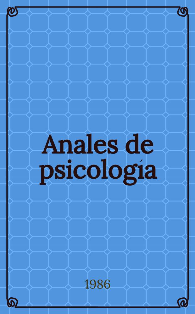 Anales de psicología : Rev. de la Fac. de filosofía y ciencias de la educación (Sección de psicología) Univ. de Murcia